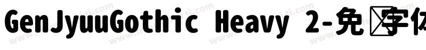 GenJyuuGothic Heavy 2字体转换